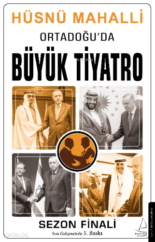 Ortadoğu’da Büyük Tiyatro;Siyasal İslam’ın Çöküşü