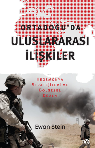 Ortadoğu’da Uluslararası İlişkiler;Hegemonya Stratejileri ve Bölgesel Düzen