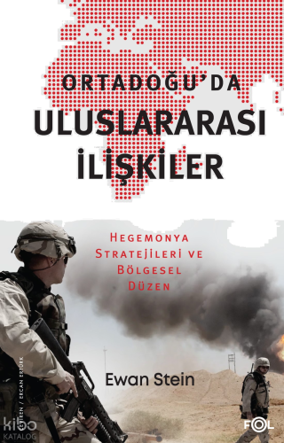 Ortadoğu’da Uluslararası İlişkiler;Hegemonya Stratejileri ve Bölgesel Düzen