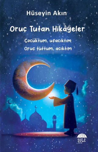 Oruç Tutan Hikâyeler (10-15 Yaş) | benlikitap.com