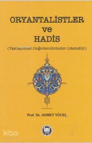 Oryantalistler ve Hadis | benlikitap.com
