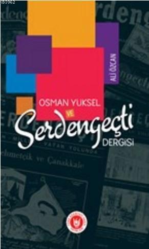 Osman Yüksel ve Serdengeçti Dergisi | benlikitap.com