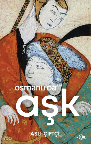 Osmanlı’da Aşk