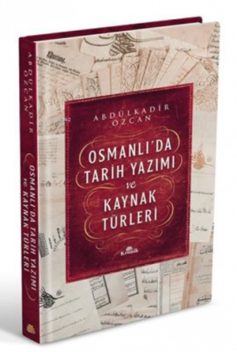 Osmanlı'da Tarih Yazımı ve Kaynak Türleri (Ciltli) | benlikitap.com