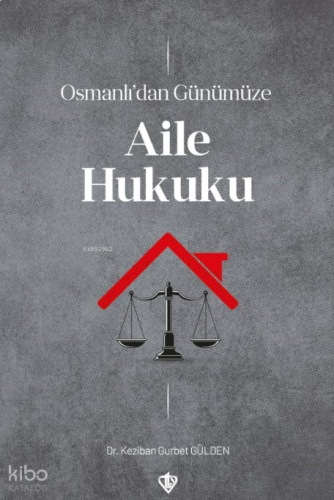 Osmanlı’dan Günümüze Aile Hukuku
