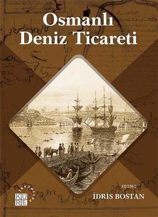 Osmanlı Deniz Ticareti | benlikitap.com