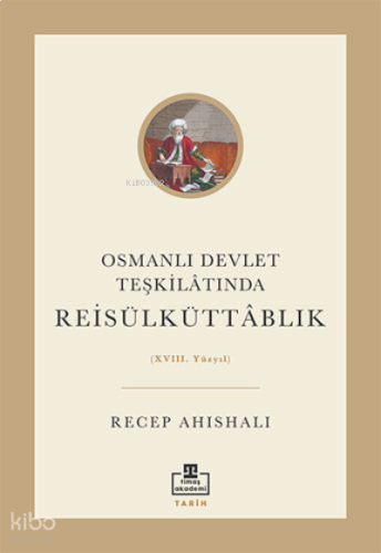 Osmanlı Devlet Teşkilâtında Reisülküttablık