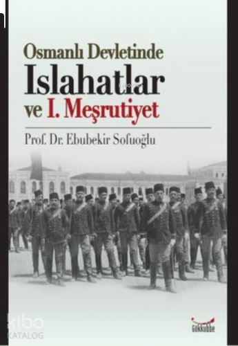 Osmanlı Devletinde Islahatlar ve I. Meşrutiyet | benlikitap.com