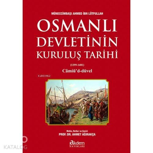 Osmanlı Devletinin Kuruluş Tarihi; (1299-1481) Câmiû'd-Düvel
