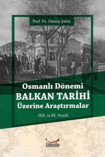Osmanlı Dönemi Balkan Tarihi Üzerine Araştırmalar | benlikitap.com