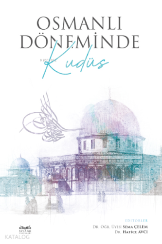 Osmanlı Döneminde Kudüs