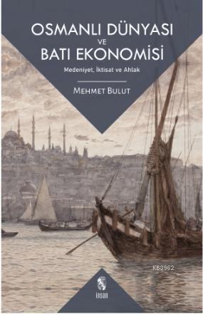 Osmanlı Dünyası ve Batı Ekonomisi | benlikitap.com