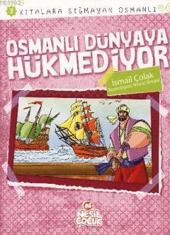 Osmanlı Dünyaya Hükmediyor; Kıtalara Sığmayan Osmanlı 3 | benlikitap.c