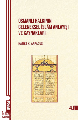 Osmanlı Halkının Geleneksel İslam Anlayışı ve Kaynakları
