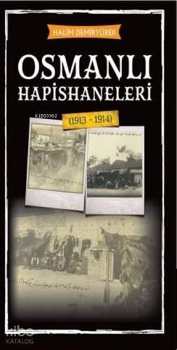 Osmanlı Hapishaneleri; 913 - 1914