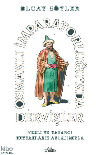 Osmanlı İmparatorluğu’nda Dervişler