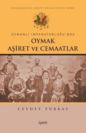 Osmanlı İmparatorluğu'nda Oymak Aşiret ve Cemaatlar | benlikitap.com