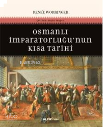 Osmanlı İmparatorluğu'nun Kısa Tarihi