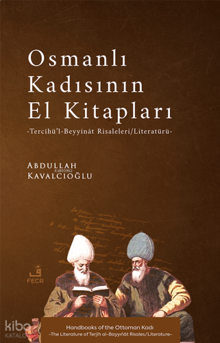 Osmanlı Kadısının El Kitapları ;Tercîhü’l-Beyyinât Risaleleri Literatürü