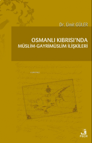 Osmanlı Kıbrısı’nda Müslim-Gayrimüslim İlişkileri | benlikitap.com