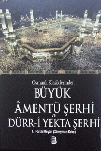 Osmanlı Klasiklerin'den Büyük Amentü Şerhi ve Dürr-i Yekta Şerhi