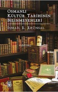Osmanlı Kültür Tarihinin Bilinmeyenleri