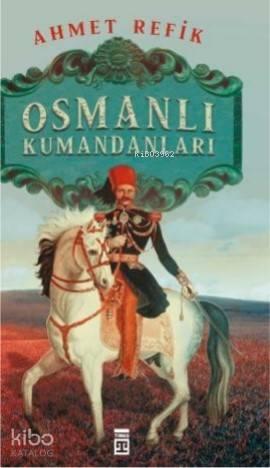 Osmanlı Kumandanları | benlikitap.com
