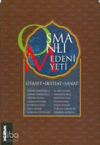 Osmanlı Medeniyeti Siyaset İktisat Sanat