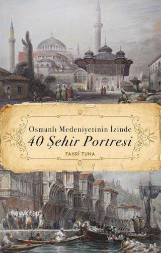 Osmanlı Medeniyetinin İzinde 40 Şehir Portresi | benlikitap.com