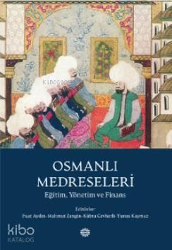 Osmanlı Medreseleri; Eğitim, Yönetim ve Finans Mahya Yayıncılık