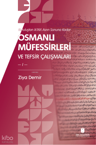 Osmanlı Müfessirleri ve Tefsir Çalışmaları (2 Cilt);Kuruluştan X/XVI. 