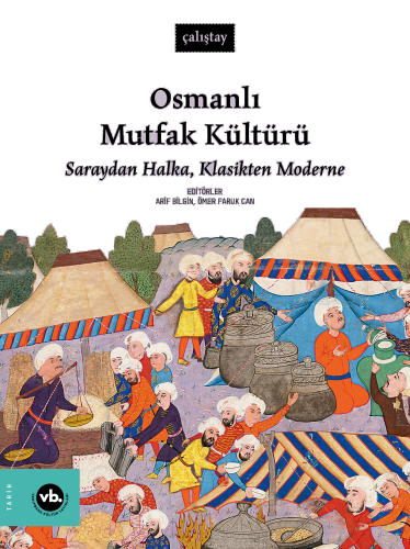 Osmanlı Mutfak Kültürü;Saraydan Halka, Klasikten Moderne