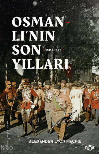 Osmanlı’nın Son Yılları (1908 - 1923) | benlikitap.com
