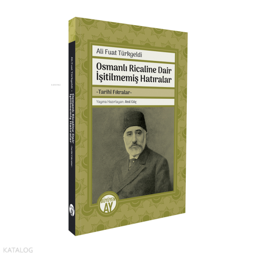 Osmanlı Ricaline Dair İşitilmemiş Hatıralar