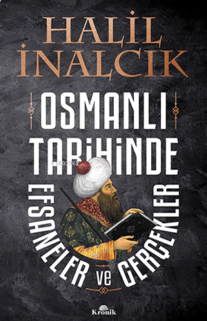 Osmanlı Tarihinde Efsaneler ve Gerçekler | benlikitap.com