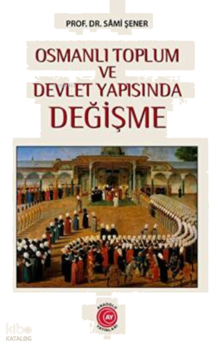 Osmanlı Toplum Ve Devlet Yapısında Değişme