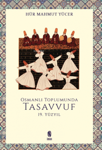 Osmanlı Toplumunda Tasavvuf - 19 Yüzyıl | benlikitap.com