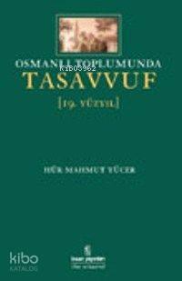 Osmanlı Toplumunda Tasavvuf (19.yüzyıl) | benlikitap.com