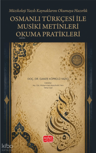 Osmanlı Türkçesi ile Musiki Metinleri Okuma Pratikleri