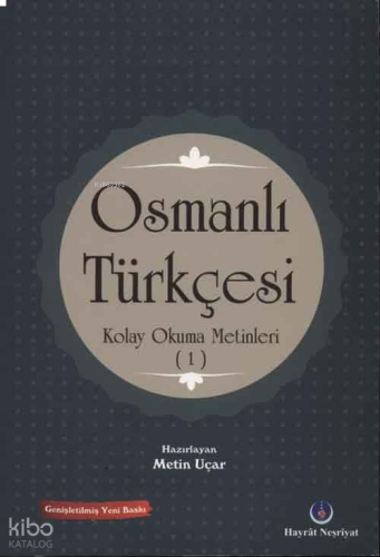 Osmanlı Türkçesi Kolay Okuma Metinleri 1