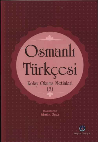 Osmanlı Türkçesi Kolay Okuma Metinleri 3 | benlikitap.com