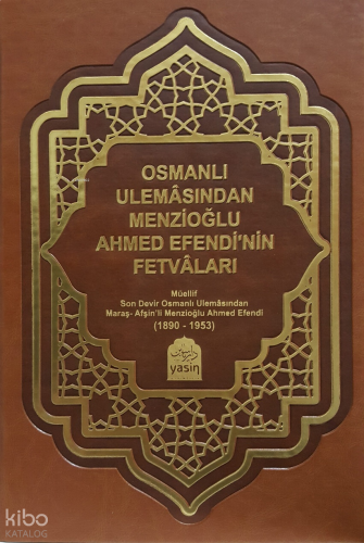 Osmanlı Ulemasından Menzioğlu Ahmet Efendi Fetvaları