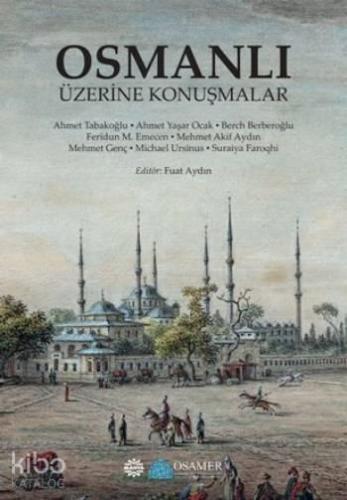 Osmanlı Üzerine Konuşmalar | benlikitap.com