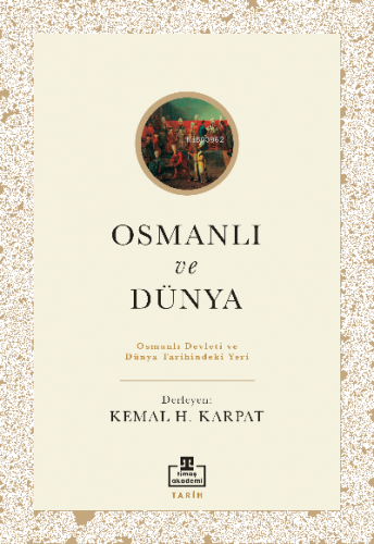Osmanlı ve Dünya;Osmanlı Devleti ve Dünya Tarihindeki Yeri | benlikita