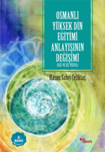 Osmanlı Yüksek Din Eğitimi Anlayışının Değişimi