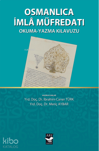 Osmanlıca İmla Müfredatı; Okuma-Yazma Kılavuzu