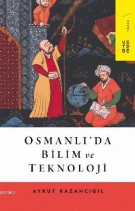 Osmanlı'da Bilim ve Teknoloji | benlikitap.com