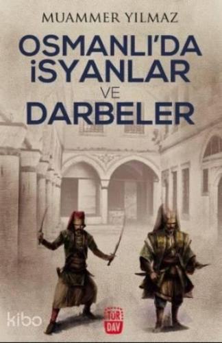 Osmanlı'da İsyanlar ve Darbeler