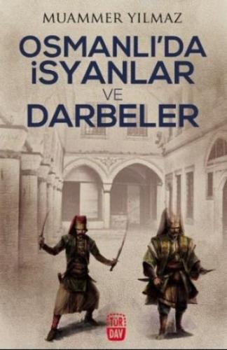 Osmanlı'da İsyanlar ve Darbeler | benlikitap.com