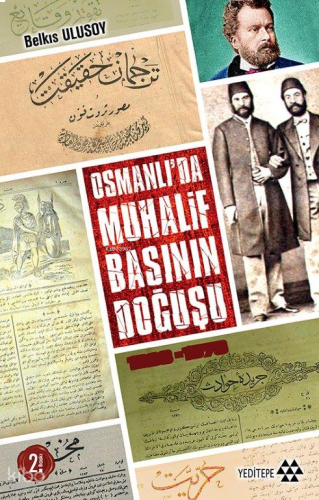 Osmanlı'da Muhalif Basının Doğuşu - 1828 - 1878 | benlikitap.com